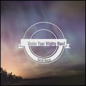 Under Your Mighty Hand - Original Christian Worship