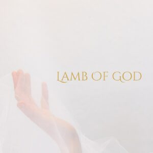 Lamb Of God - Original Christian Easter song