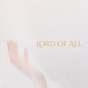 Lord Of All - Album version