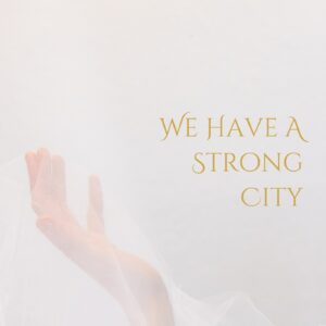 We Have A Strong City - Original Christian worship song